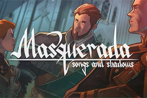 Сохранение для Masquerada: Songs and Shadows